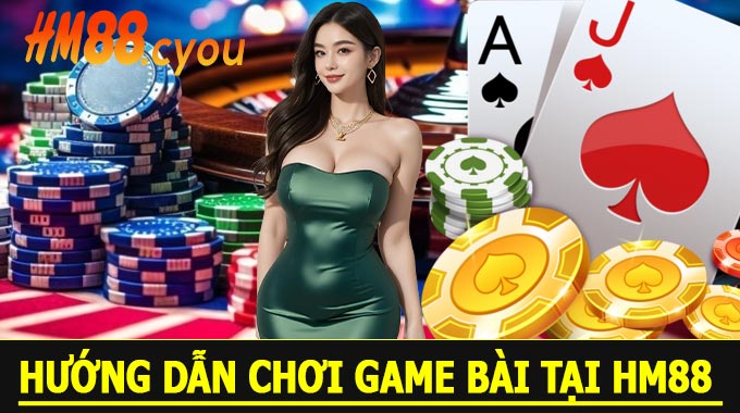 Hướng Dẫn Tham Gia Game Bài HM88
