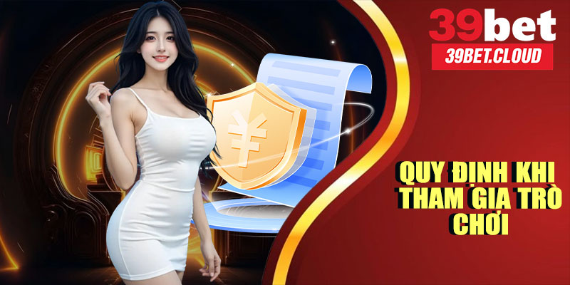 Quy Định Khi Tham Gia Trò Chơi